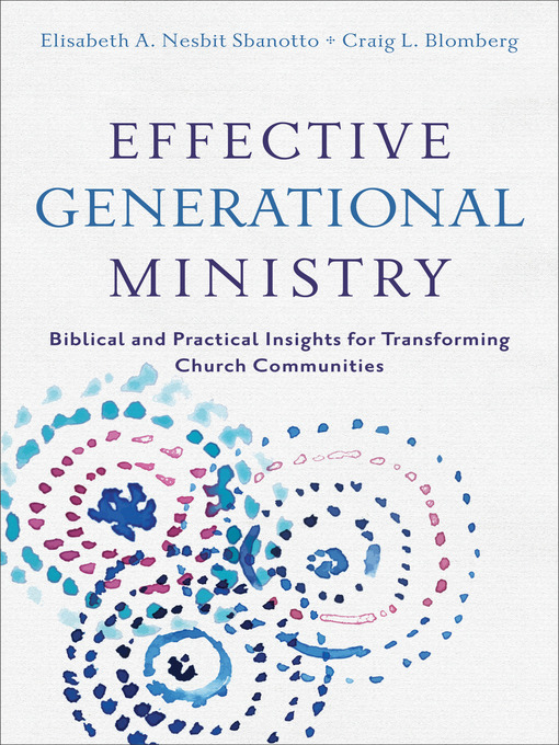 Title details for Effective Generational Ministry by Craig L. Blomberg - Available